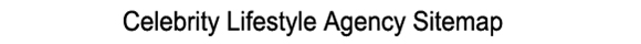 celebrity-lifestyle-agency-sitemap